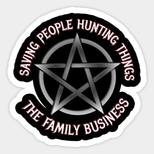 Supernatural - Saving People Hunting Things - white text Sticker